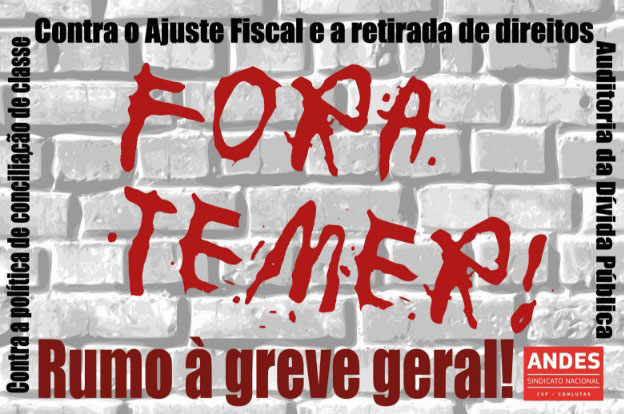 FORA TEMER! CONTRA O AJUSTE FISCAL E A RETIRADA DE DIREITOS!